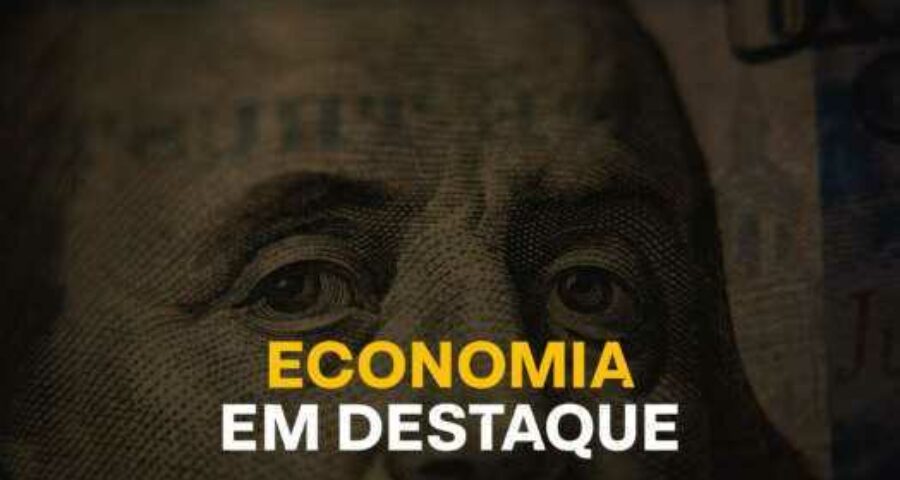 Economia em Destaque: